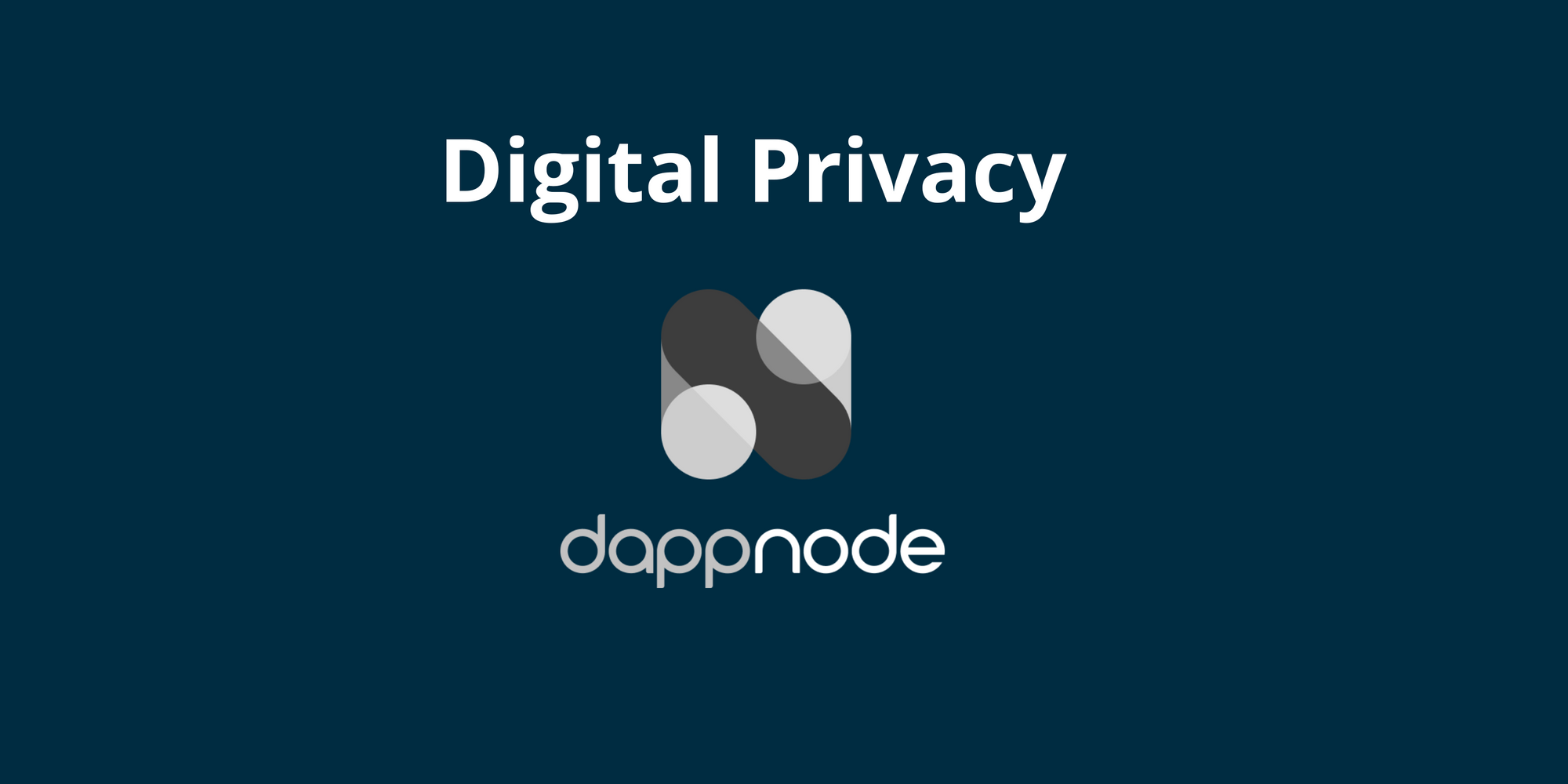 Enhancing Your Digital Privacy with Dappnode